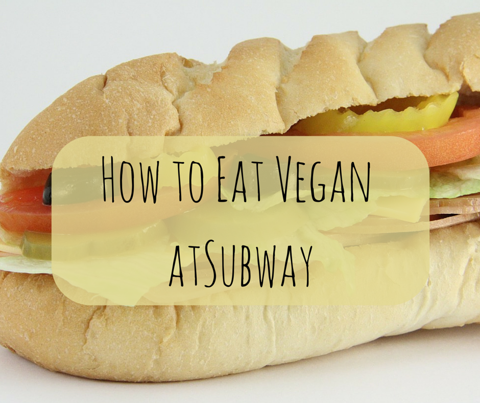 How to Eat Vegan at Subway